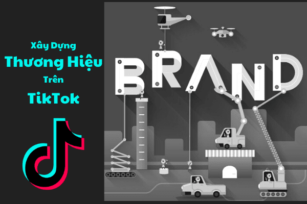 Xây Dựng Thương Hiệu Trên TikTok