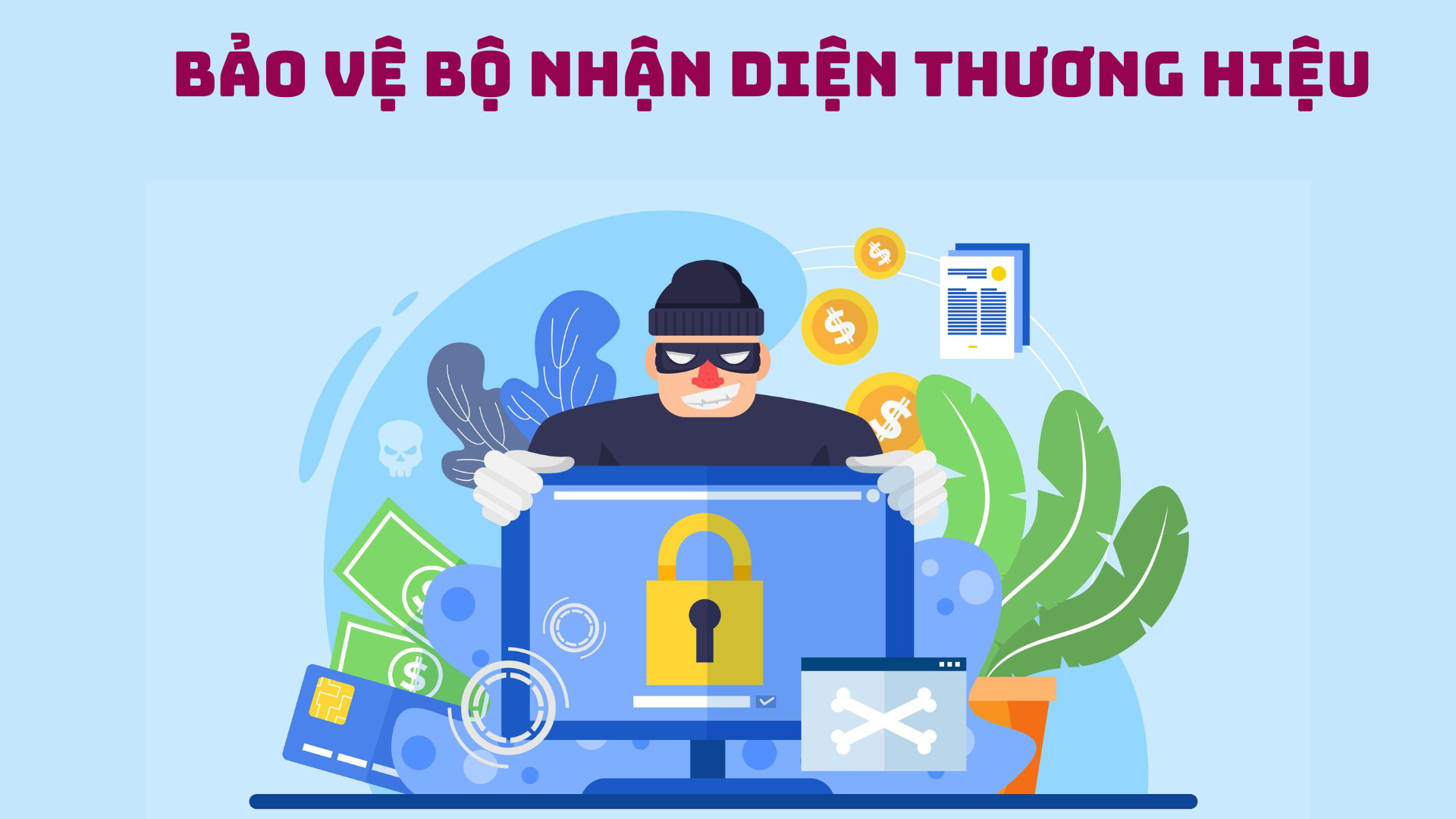 Tại sao bảo vệ bộ nhận diện thương hiệu lại quan trọng?