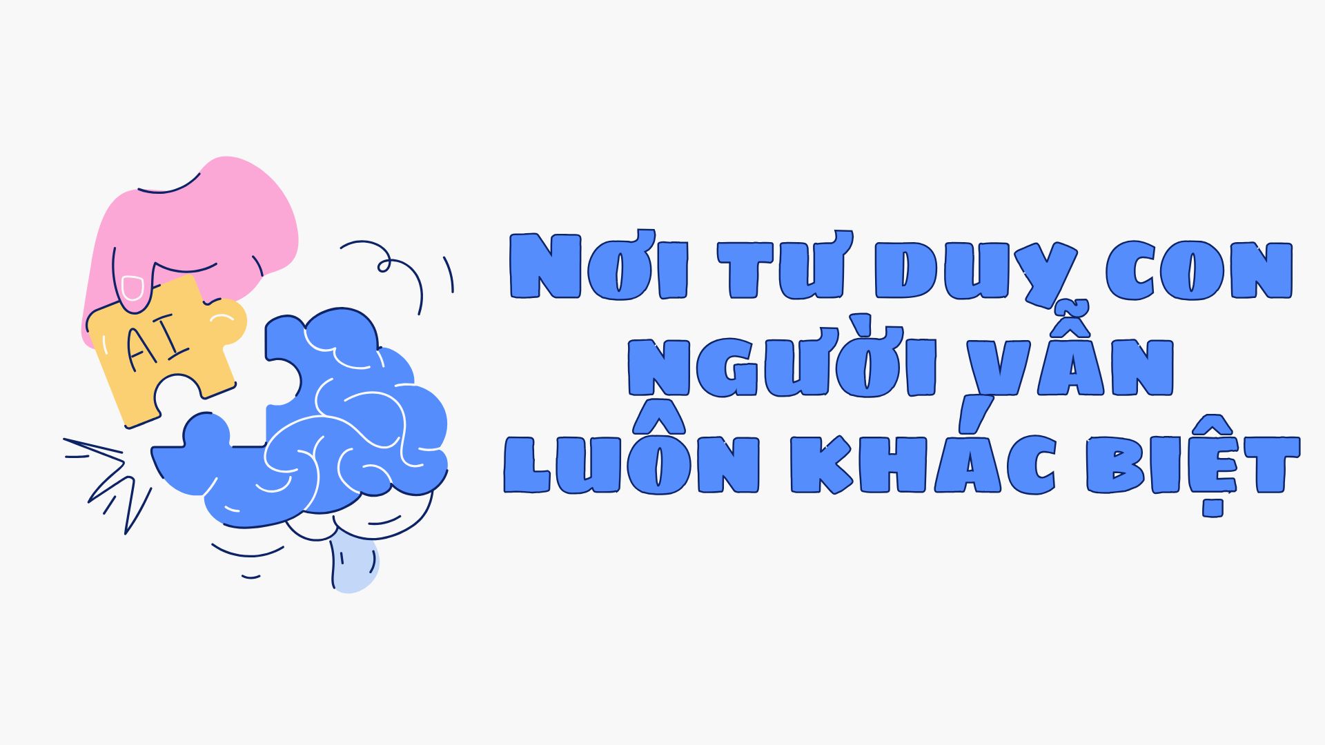 nơi tư duy con người luôn khác biệt