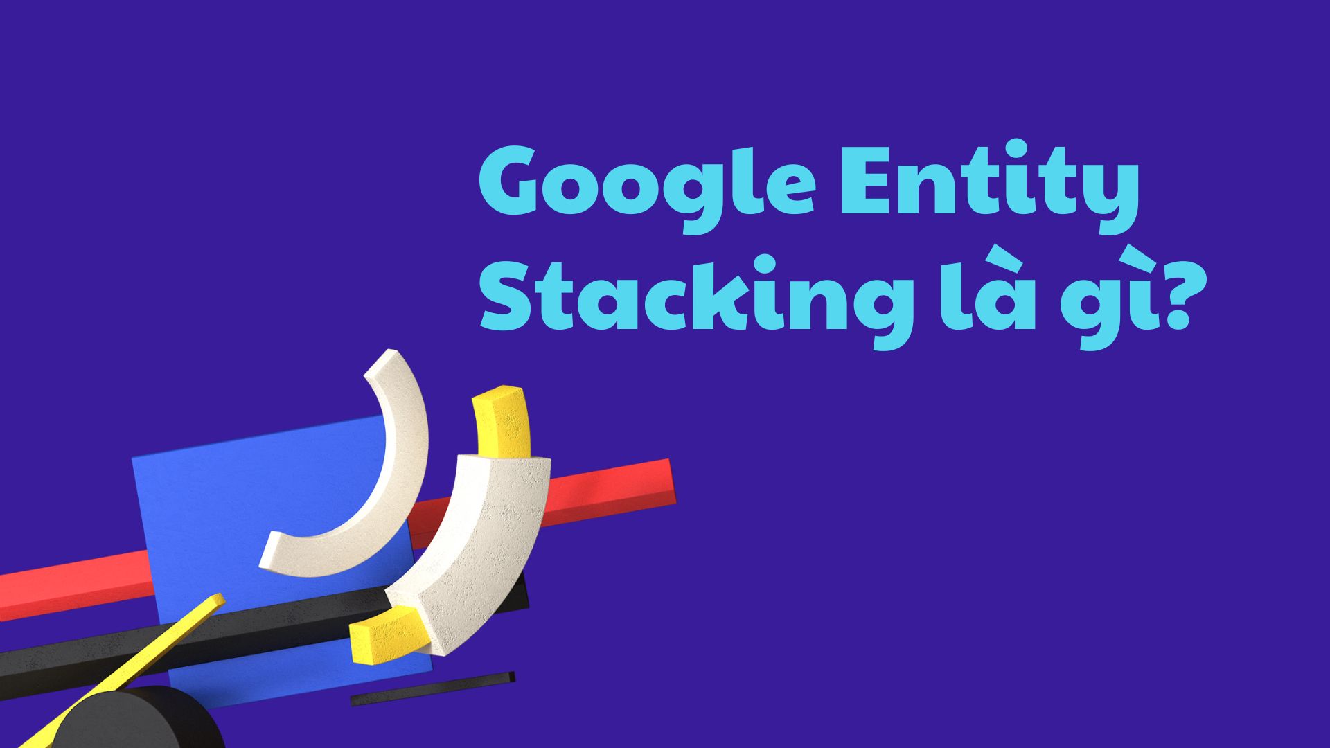 google entity stacking