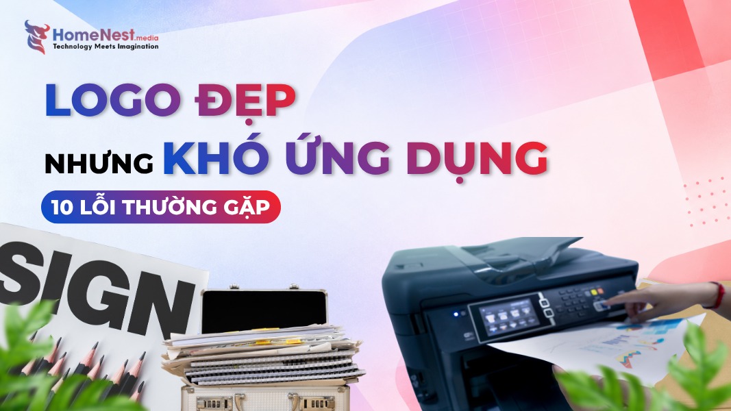 Logo Đẹp Nhưng Khó Ứng Dụng 10 Lỗi Khi In Ấn, Làm Biển Hiệu Và Dùng Trên Website