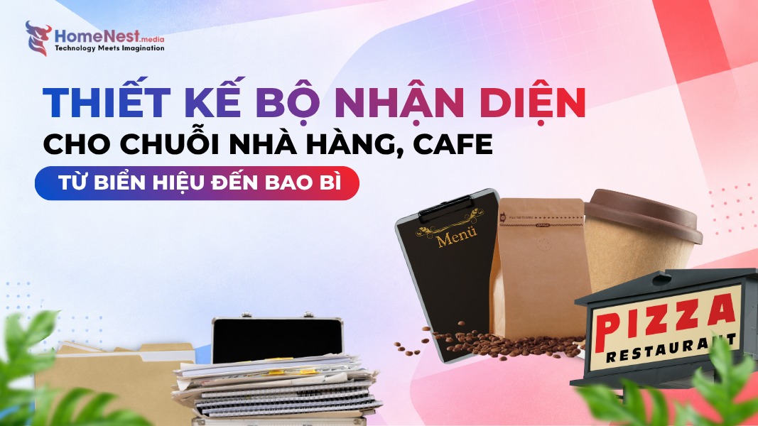 thiết kế bộ nhận diện cho chuỗi nhà hàng, cafe từ biển hiệu đến bao bì